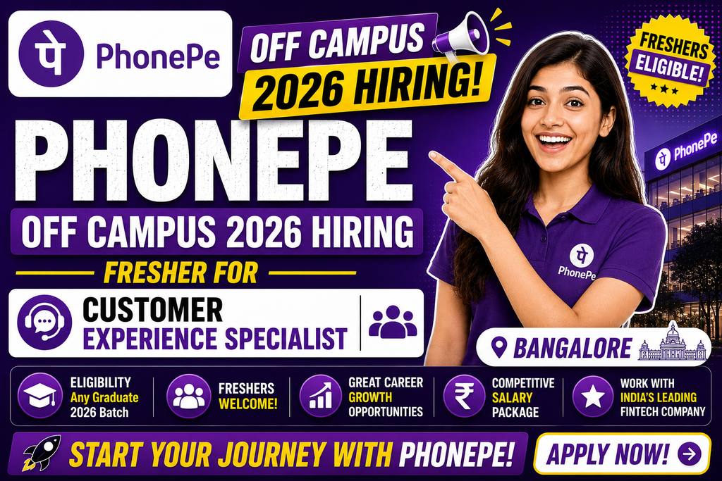 PhonePe Off Campus 2026 Hiring Fresher For Customer Experience Specialist | Bangalore